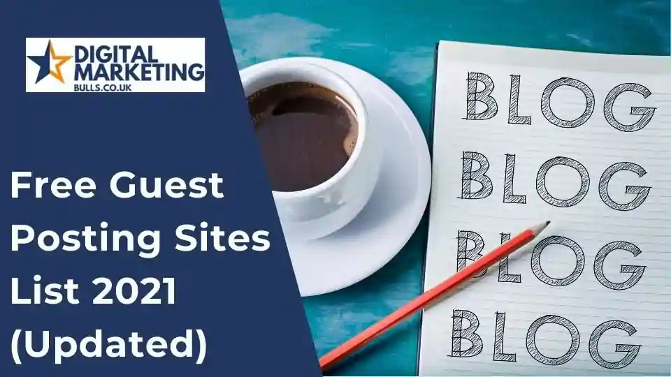 Free Guest Posting Sites List 2021 (Updated)