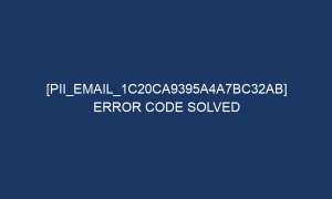 pii email 1c20ca9395a4a7bc32ab error code solved 5169 1 300x180 - [pii_email_1c20ca9395a4a7bc32ab] Error Code Solved