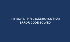 pii email 4476c3cc65024827410a error code solved 5494 1 300x180 - [pii_email_4476c3cc65024827410a] Error Code Solved