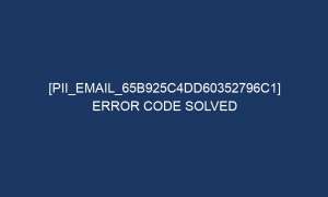 pii email 65b925c4dd60352796c1 error code solved 5782 1 300x180 - [pii_email_65b925c4dd60352796c1] Error Code Solved
