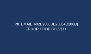 pii email 692e2006db20064d286d error code solved 5830 1 300x180 - [pii_email_692e2006db20064d286d] Error Code Solved
