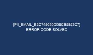 pii email b3c749020dd8cb5853c7 error code solved 6435 1 300x180 - [pii_email_b3c749020dd8cb5853c7] Error Code Solved
