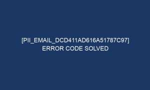 pii email dcd411ad616a51787c97 error code solved 6788 1 300x180 - [pii_email_dcd411ad616a51787c97] Error Code Solved