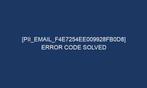pii email f4e7254ee009928fb0d8 error code solved 6969 1 300x180 - [pii_email_f4e7254ee009928fb0d8] Error Code Solved