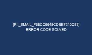 pii email f68cc9648cdbe7210c83 error code solved 6985 1 300x180 - [pii_email_f68cc9648cdbe7210c83] Error Code Solved